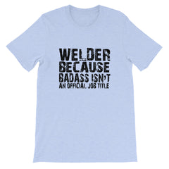 Badass Welder Short-Sleeve Unisex T-Shirt