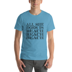 All She Does Short-Sleeve Unisex T-Shirt