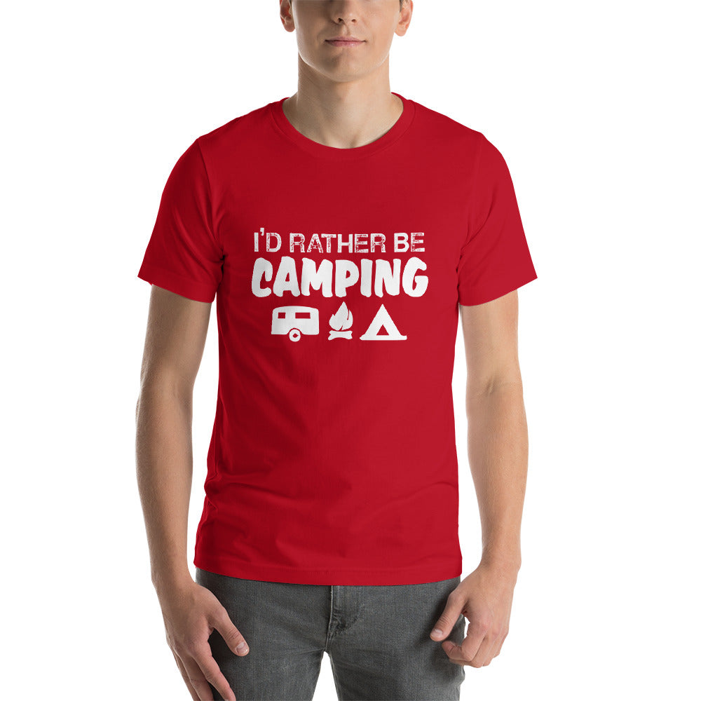 I'd Rather Be Camping Short-Sleeve Unisex T-Shirt