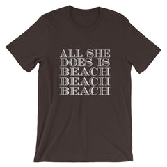 All She Does Short-Sleeve Unisex T-Shirt