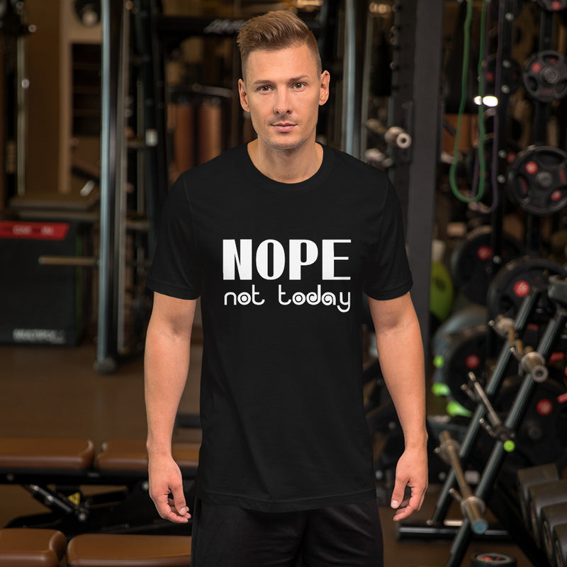Nope Not Today Short-Sleeve Unisex T-Shirt