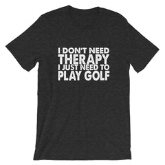 I Need Golf Short-Sleeve Unisex T-Shirt