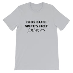 I'm Lucky Short-Sleeve Unisex T-Shirt