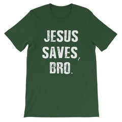 Jesus Saves Bro Short-Sleeve Unisex T-Shirt