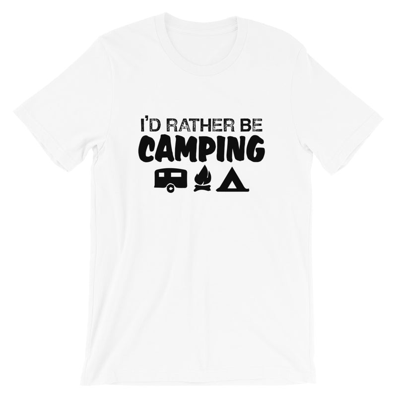 I'd Rather Be Camping Short-Sleeve Unisex T-Shirt