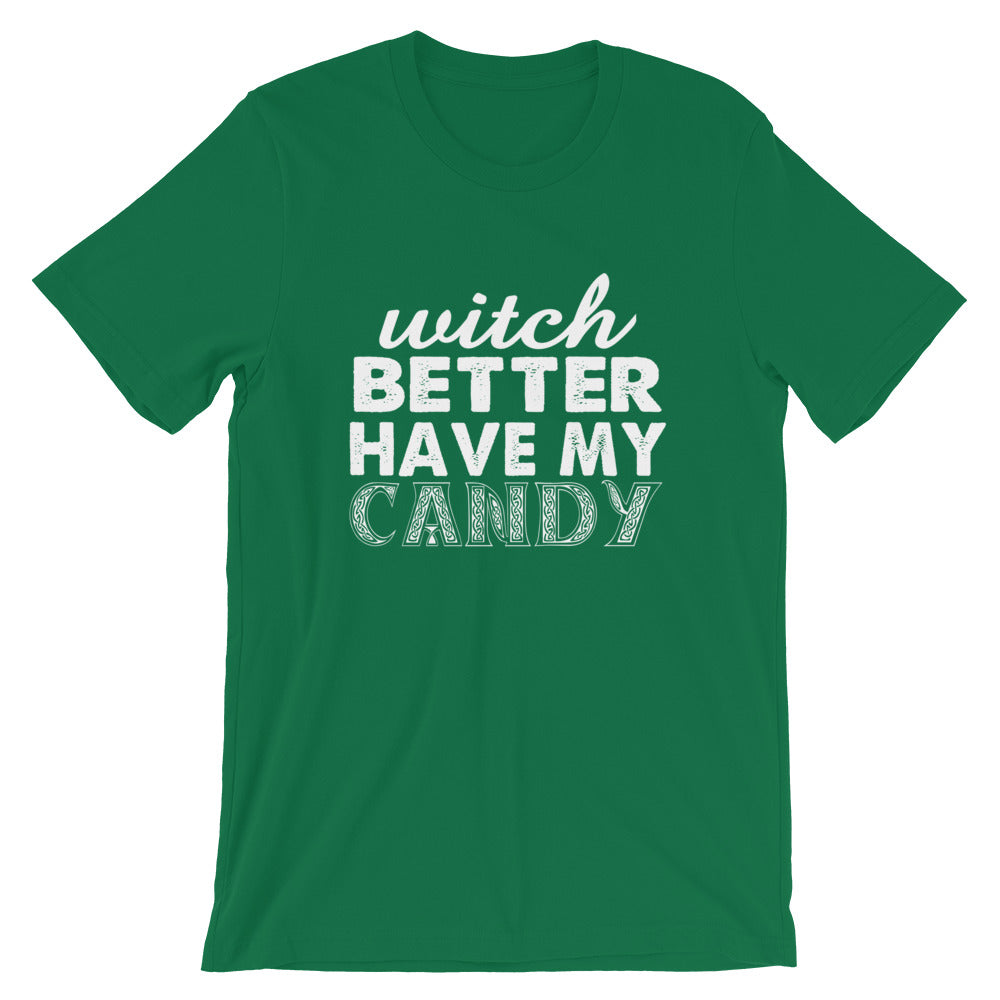 Better Have My Candy Short-Sleeve Unisex T-Shirt