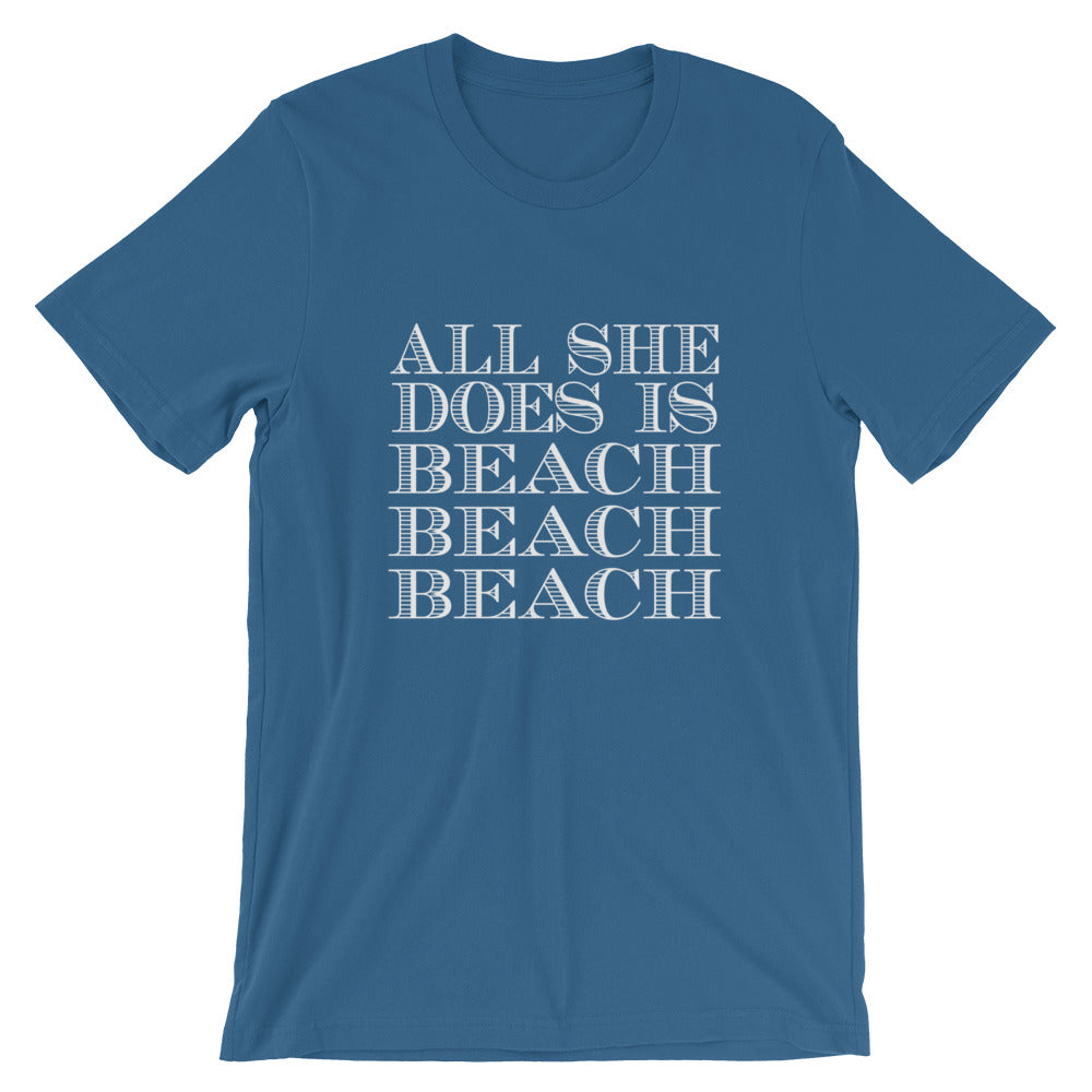 All She Does Short-Sleeve Unisex T-Shirt