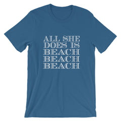 All She Does Short-Sleeve Unisex T-Shirt