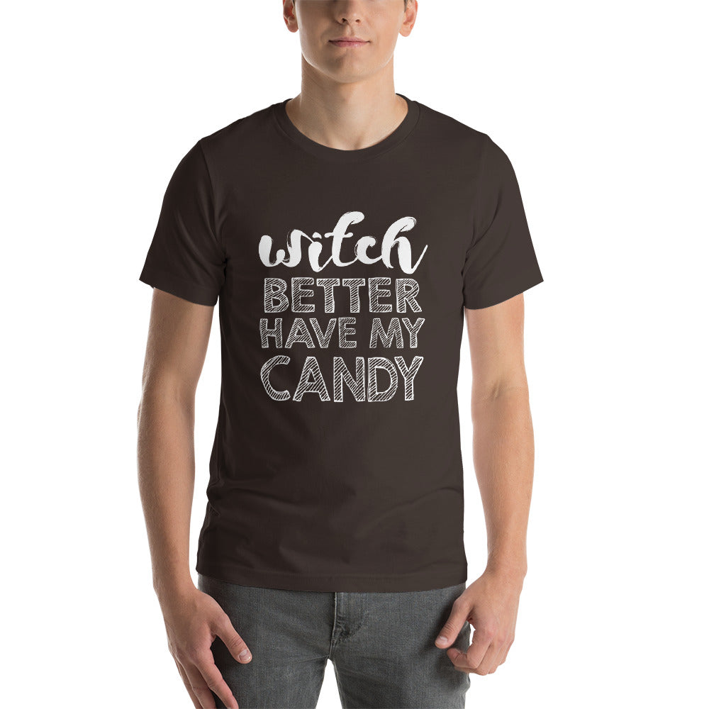 Better Have My Candy Short-Sleeve Unisex T-Shirt