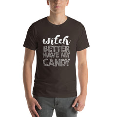 Better Have My Candy Short-Sleeve Unisex T-Shirt