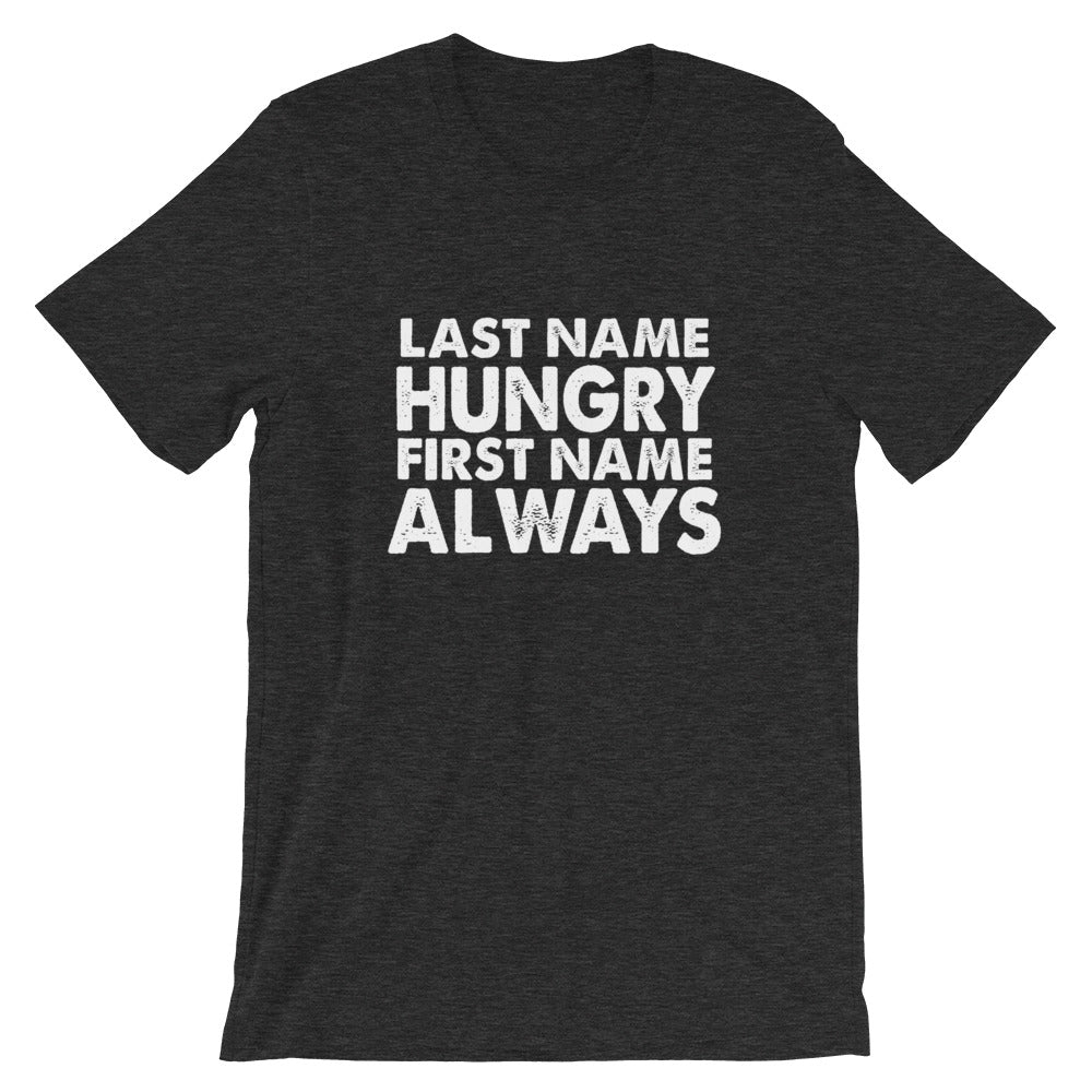 Always Hungry Short-Sleeve Unisex T-Shirt
