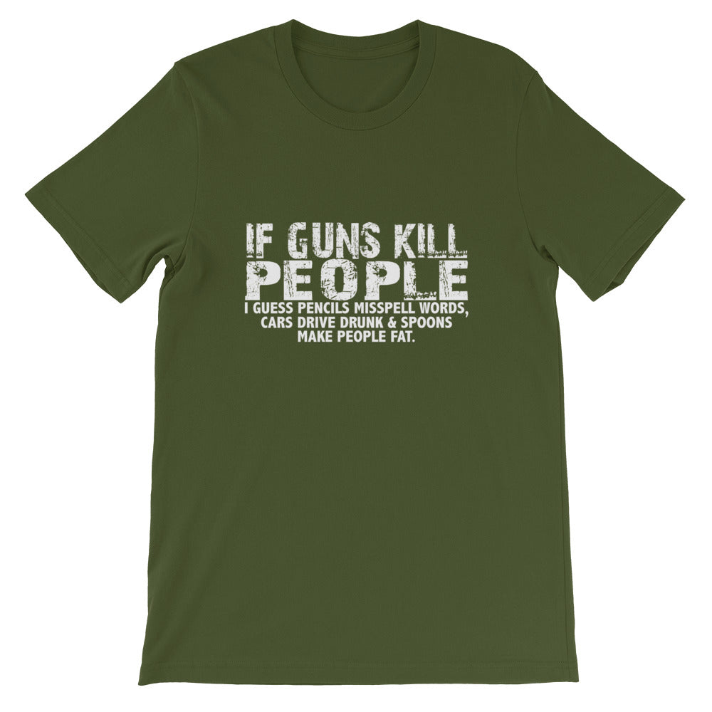 If Guns Kill Short-Sleeve Unisex T-Shirt