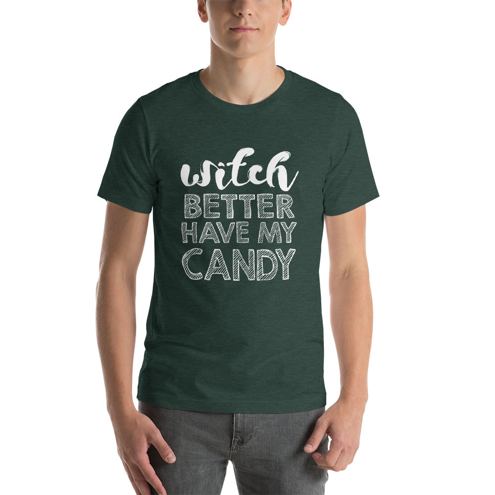 Better Have My Candy Short-Sleeve Unisex T-Shirt