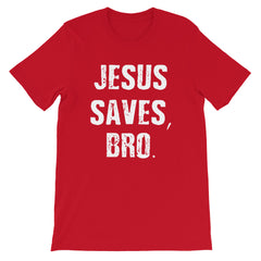 Jesus Saves Bro Short-Sleeve Unisex T-Shirt