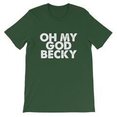 OMG Becky Short-Sleeve Unisex T-Shirt