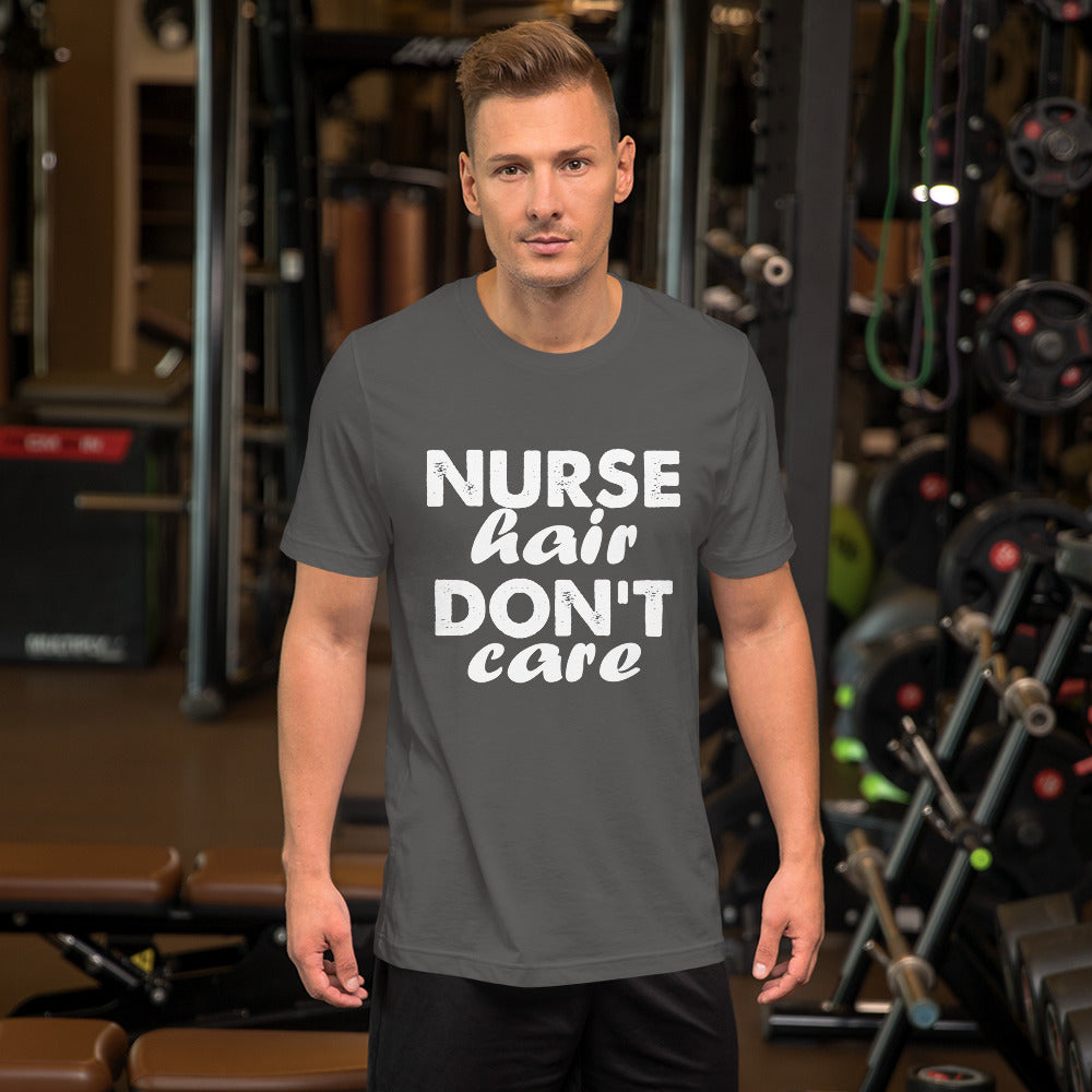 Nurse Hair Don't Care Short-Sleeve Unisex T-Shirt