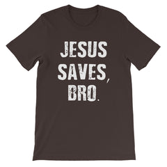 Jesus Saves Bro Short-Sleeve Unisex T-Shirt