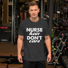 Nurse Hair Don't Care Short-Sleeve Unisex T-Shirt