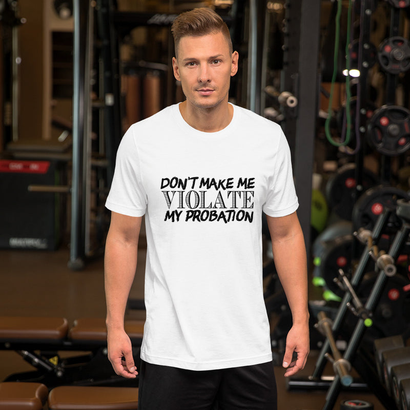 Don't Make Me Short-Sleeve Unisex T-Shirt
