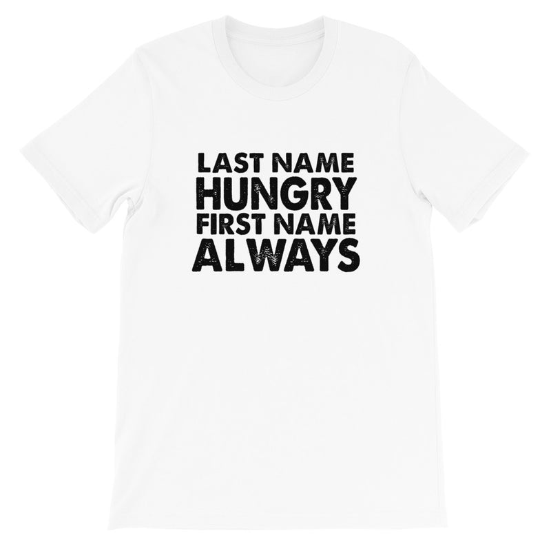 Always Hungry Short-Sleeve Unisex T-Shirt