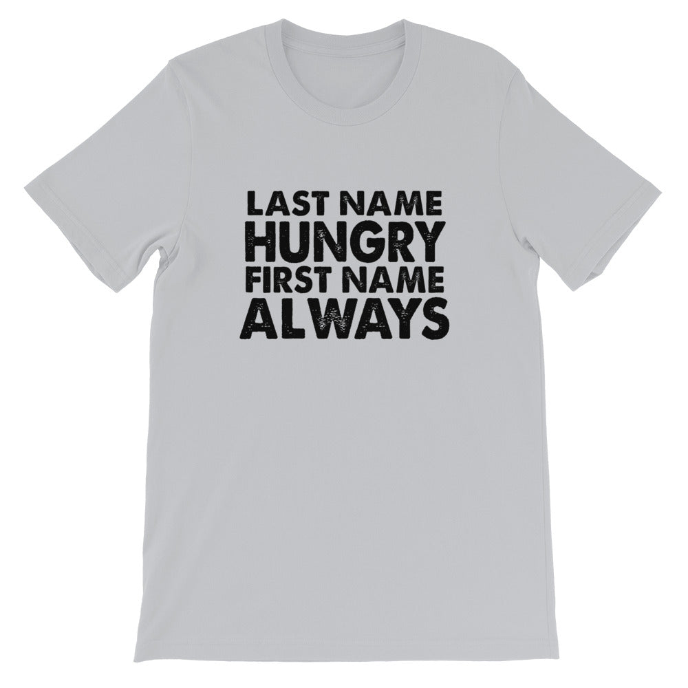 Always Hungry Short-Sleeve Unisex T-Shirt
