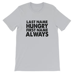 Always Hungry Short-Sleeve Unisex T-Shirt