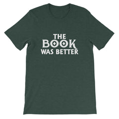 The Book Was Better Short-Sleeve Unisex T-Shirt