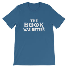 The Book Was Better Short-Sleeve Unisex T-Shirt