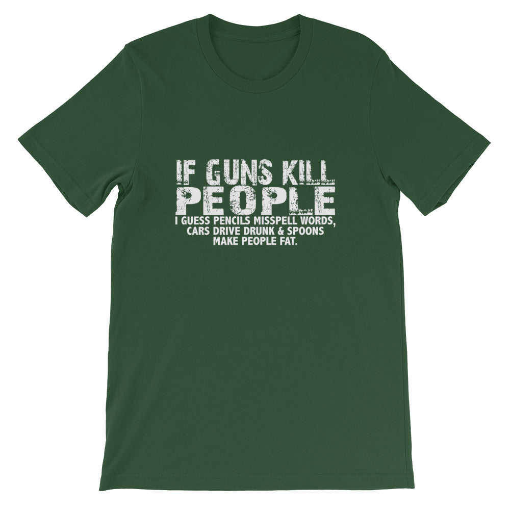 If Guns Kill Short-Sleeve Unisex T-Shirt