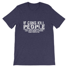 If Guns Kill Short-Sleeve Unisex T-Shirt