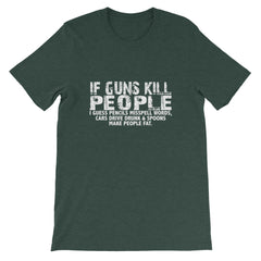 If Guns Kill Short-Sleeve Unisex T-Shirt