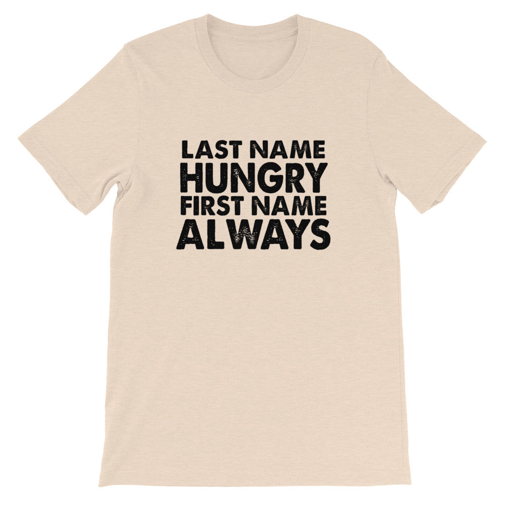 Always Hungry Short-Sleeve Unisex T-Shirt