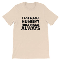 Always Hungry Short-Sleeve Unisex T-Shirt