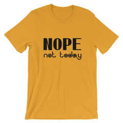 Nope Not Today Short-Sleeve Unisex T-Shirt