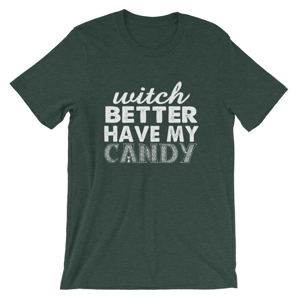 Better Have My Candy Short-Sleeve Unisex T-Shirt