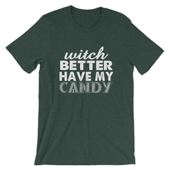 Better Have My Candy Short-Sleeve Unisex T-Shirt