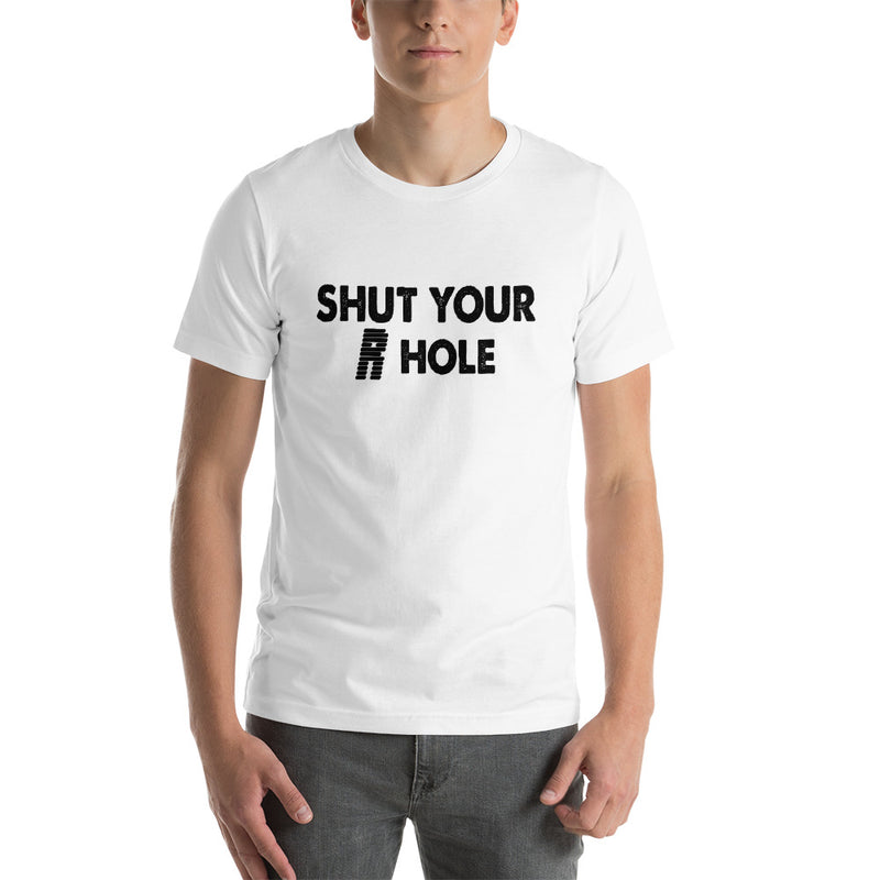 Shut Your R Hole Short-Sleeve Unisex T-Shirt