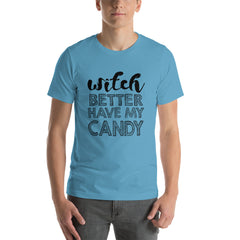 Better Have My Candy Short-Sleeve Unisex T-Shirt