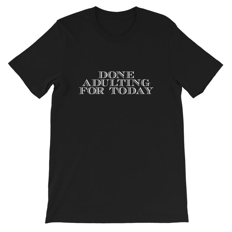 Done For Today Short-Sleeve Unisex T-Shirt