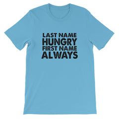 Always Hungry Short-Sleeve Unisex T-Shirt