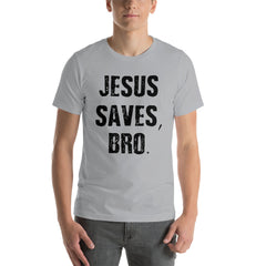 Jesus Saves Bro Short-Sleeve Unisex T-Shirt