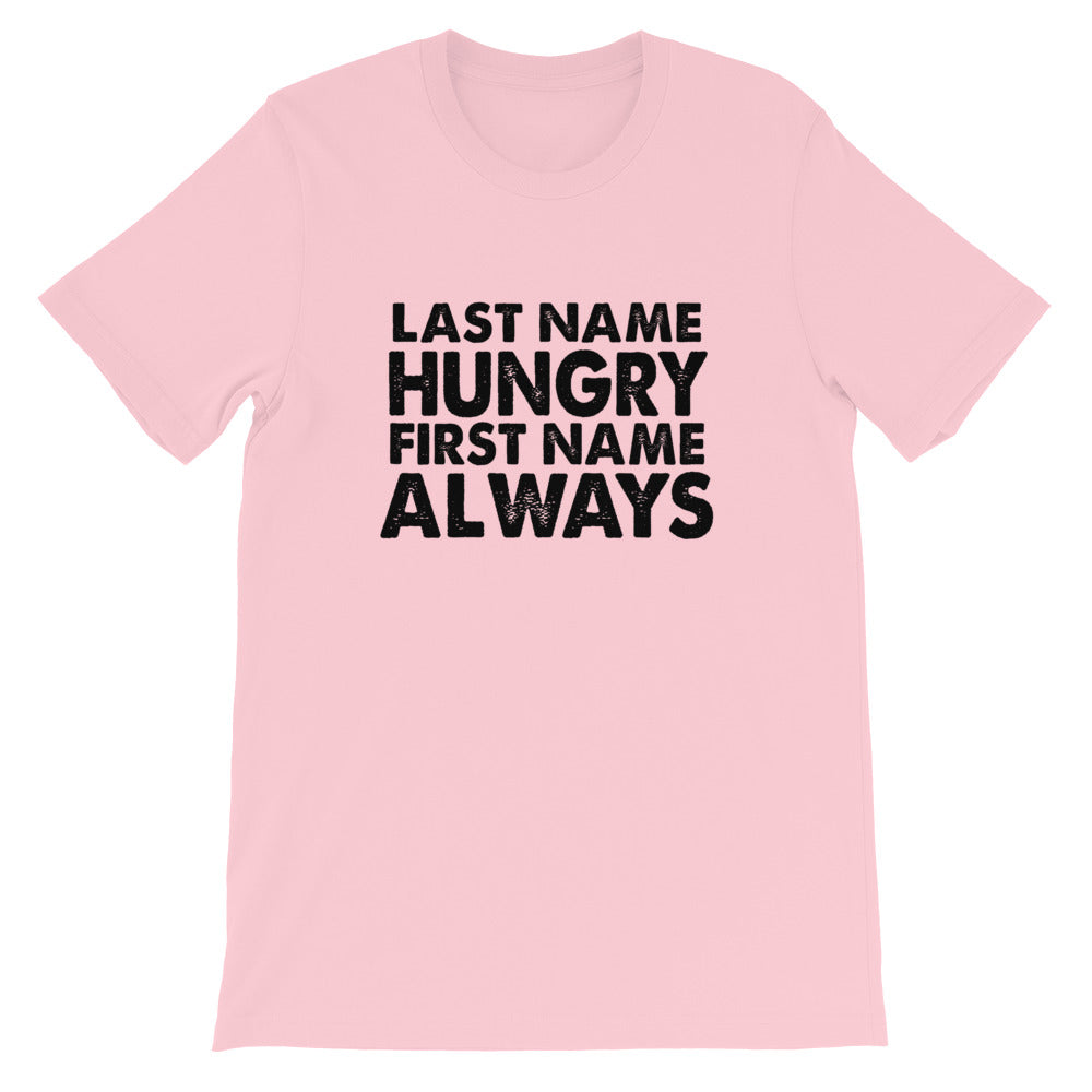 Always Hungry Short-Sleeve Unisex T-Shirt