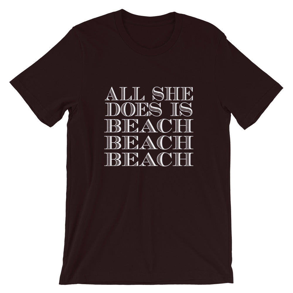 All She Does Short-Sleeve Unisex T-Shirt