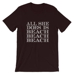 All She Does Short-Sleeve Unisex T-Shirt