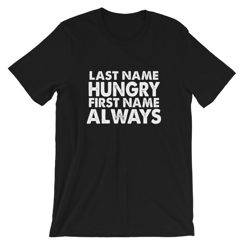 Always Hungry Short-Sleeve Unisex T-Shirt