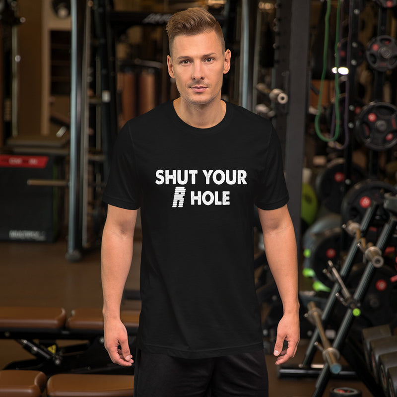 Shut Your R Hole Short-Sleeve Unisex T-Shirt