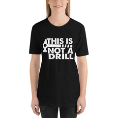Not A Drill Short-Sleeve Women T-Shirt