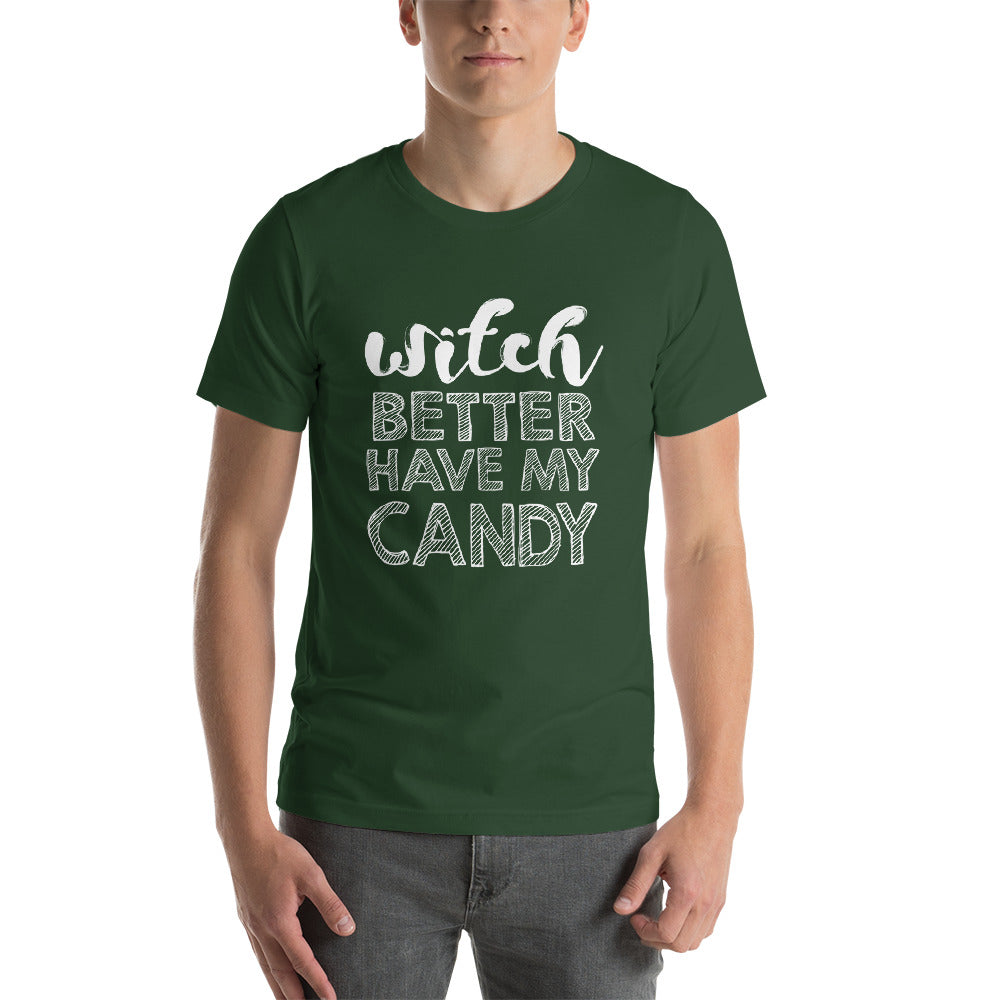 Better Have My Candy Short-Sleeve Unisex T-Shirt