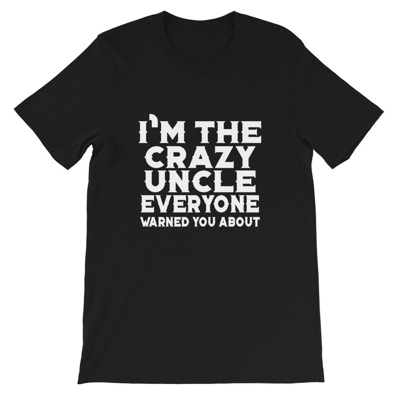 Crazy Uncle Short-Sleeve Unisex T-Shirt