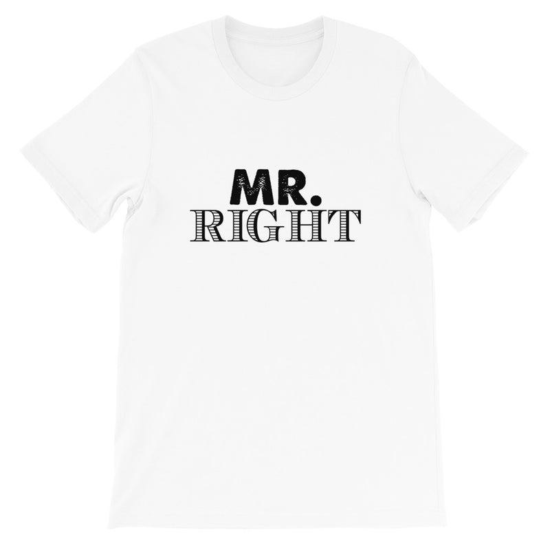 Mr. Right Short-Sleeve Unisex T-Shirt